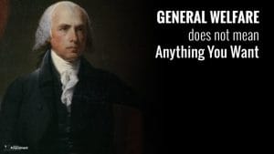 General Welfare does not mean 'Anything You Want' - Tenth Amendment Center