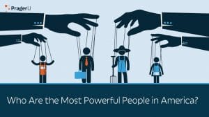 Who Are the Most Powerful People in America? - PragerU