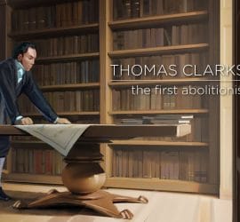 Thomas Clarkson: The First Abolitionist