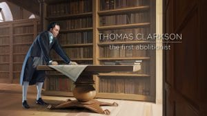 Thomas Clarkson: The First Abolitionist